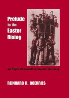 Prelude to the Easter Rising - Doerries, Reinhard R