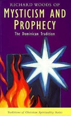 Mysticism and Prophecy: The Dominican Tradition - Woods, Richard