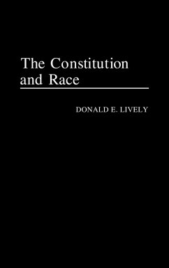 Constitution and Race - Lively, Donald E.