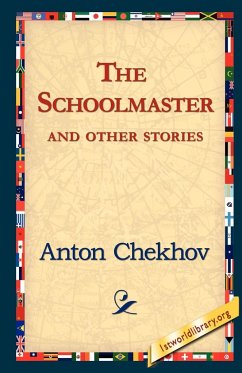 The Schoolmaster and Other Stories - Chekhov, Anton Pavlovich