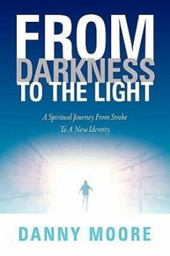 From Darkness to the Light - Moore, Danny