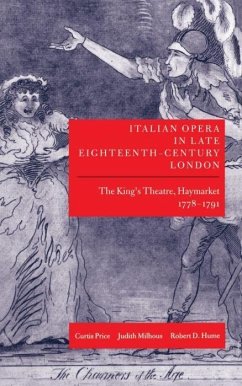 Italian Opera in Late Eighteenth-Century London - Price, Curtis; Milhous, Judith; Hume, Robert D