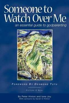 Someone to Watch Over Me - An Essential Guide to Godparenting - Hinton, Peter; Joy, Iona