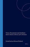 Texts, Documents and Artefacts: Islamic Studies in Honour of D.S. Richards