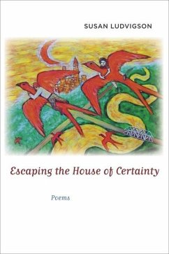 Escaping the House of Certainty - Ludvigson, Susan G