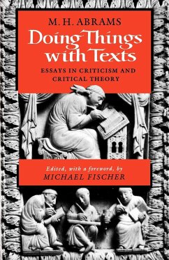 Doing Things with Texts - Abrams, Meyer Howard; Abrams, M. H.