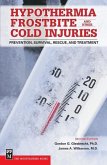 Hypothermia, Frostbite, and Other Cold Injuries: Prevention, Survival, Rescue, and Treatment