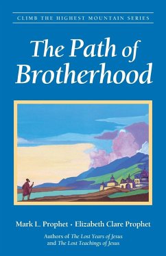The Path of Brotherhood - Prophet, Elizabeth Clare (Elizabeth Clare Prophet); Prophet, Mark L. (Mark L. Prophet)
