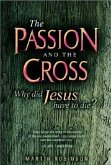 The Passion and the Cross: Why Did Jesus Have to Die?