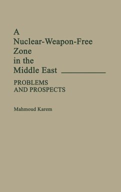 A Nuclear-Weapon-Free Zone in the Middle East - Karem, Mahmoud