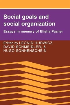 Social Goals and Social Organization - Hurwicz, Leonid / Schmeidler, David / Sonnenschein, Hugo (eds.)