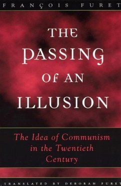 The Passing of an Illusion - Furet, Francois (Ecole des Hautes Etudes en Sciences Sociales, Paris