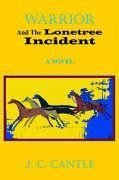 WARRIOR AND THE LONETREE INCIDENT - Cantle, J. C.