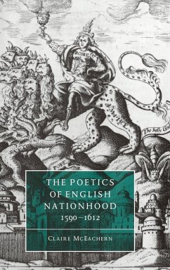 The Poetics of English Nationhood, 1590 1612 - Mceachern, Claire