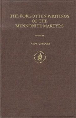 Documenta Anabaptistica Volume 8: The Forgotten Writings of the Mennonite Martyrs