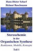 Stereochemie in der Organischen Synthese Stereochemie in der Organischen Synthese