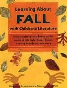 Learning about Fall with Children's Literature - Bryant, Margaret A.; Keiper, Marjorie; Petit, Anne