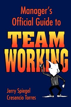 Manager's Official Guide to Team Working - Spiegel, Jerry; Torres, Cresencio