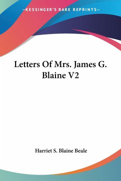 Letters Of Mrs. James G. Blaine V2