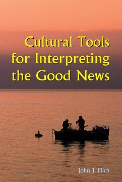 Cultural Tools for Interpreting the Good News - Pilch, John J