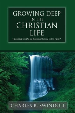 Growing Deep in the Christian Life - Swindoll, Charles R