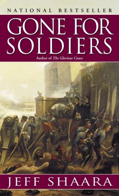 Gone for Soldiers: A Novel of the Mexican War - Shaara, Jeff