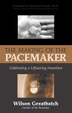 The Making of the Pacemaker: Celebrating a Life-Saving Invention