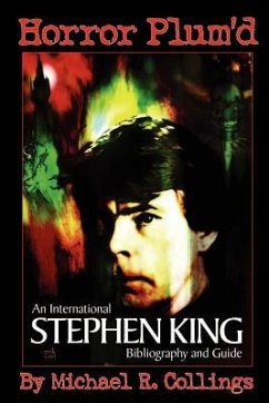 Horror Plum'd: INTERNATIONAL STEPHEN KING BIBLIOGRAPHY & GUIDE 1960-2000 - Trade Edition - Collings, Michael R.; King, Stephen