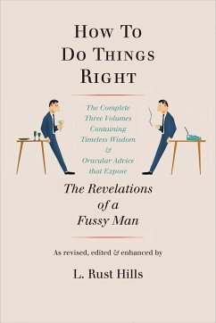How to Do Things Right: The Revelations of a Fussy Man - Hills, L. Rust