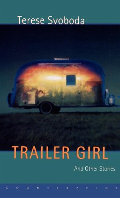 Trailer Girl and Other Stories - Svoboda, Terese