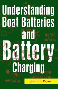 Understanding Boat Batteries and Battery Charging - Payne, John C.