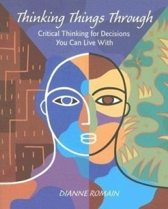 Thinking Things Through: Critical Thinking for Decisions You Can Live with - Romain, Dianne