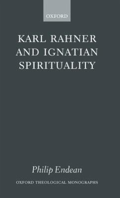 Karl Rahner and Ignatian Spirituality - Endean, Philip