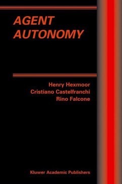 Agent Autonomy - Hexmoor, Henry / Castelfranchi, C. / Falcone, Rino (Hgg.)