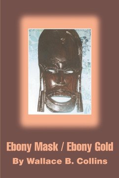 Ebony Mask / Ebony Gold - Collins, Wallace B.