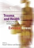 Trauma and Health: Physical Health Consequences of Exposure to Extreme Stress