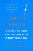 Lost in Space: The Fall of NASA and the Dream of a New Space Age