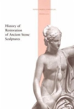 History of Restoration of Ancient Stone Sculptures - Grossman, Janet