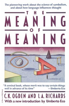 The Meaning of Meaning - Ogden, C. K.; Richards, Ivor A.