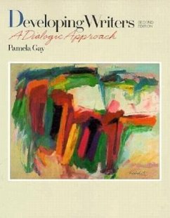 Developing Writers: A Dialogic Approach - Gay, Pamela