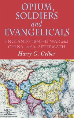 Opium, Soldiers and Evangelicals - Gelber, H.