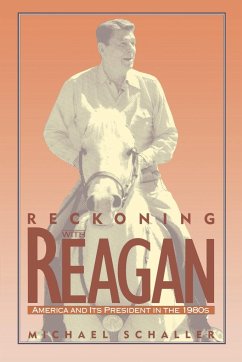 Reckoning with Reagan - Schaller, Michael