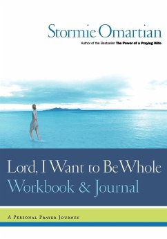 Lord, I Want to Be Whole Workbook and Journal - Omartian, Stormie