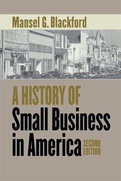 A History of Small Business in America - Blackford, Mansel G.