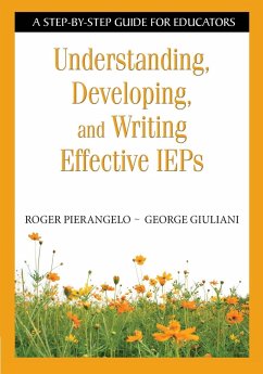 Understanding, Developing, and Writing Effective IEPs - Pierangelo, Roger; Giuliani, George