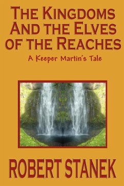 The Kingdoms and the Elves of the Reaches (Keeper Martin's Tales, Book 1) - Stanek, Robert