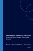 From Liberal Democracy to Fascism: Legal and Political Thought in the Weimar Republic