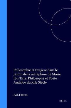 Philosophie Et Exégèse Dans Le Jardin de la Métaphore de Moïse Ibn 'Ezra, Philosophe Et Poète Andalou Du Xiie Siècle - Fenton, Paul Bernard