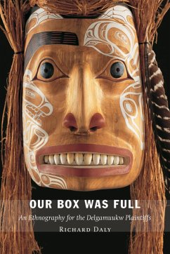 Our Box Was Full: An Ethnography for the Delgamuukw Plaintiffs - Daly, Richard