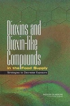 Dioxins and Dioxin-Like Compounds in the Food Supply - Institute Of Medicine; Food And Nutrition Board; Committee on the Implications of Dioxin in the Food Supply